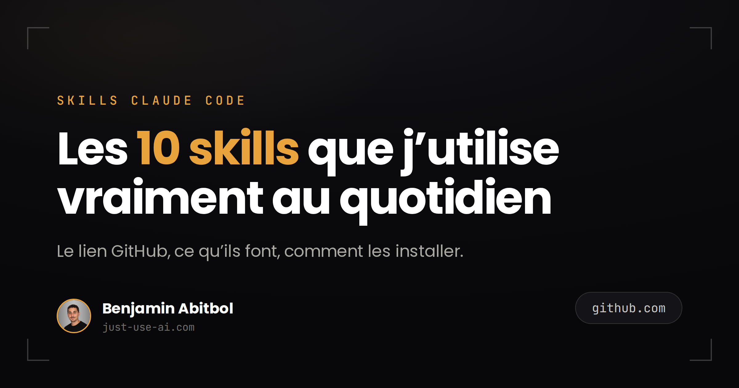 Carte sombre annoncant les 10 skills Claude Code utilises par Benjamin Abitbol